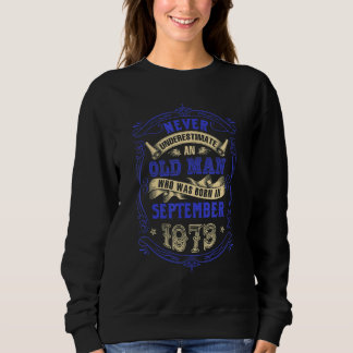 Never Underestimate An Old Man Who Was Born in Sep Sweatshirt