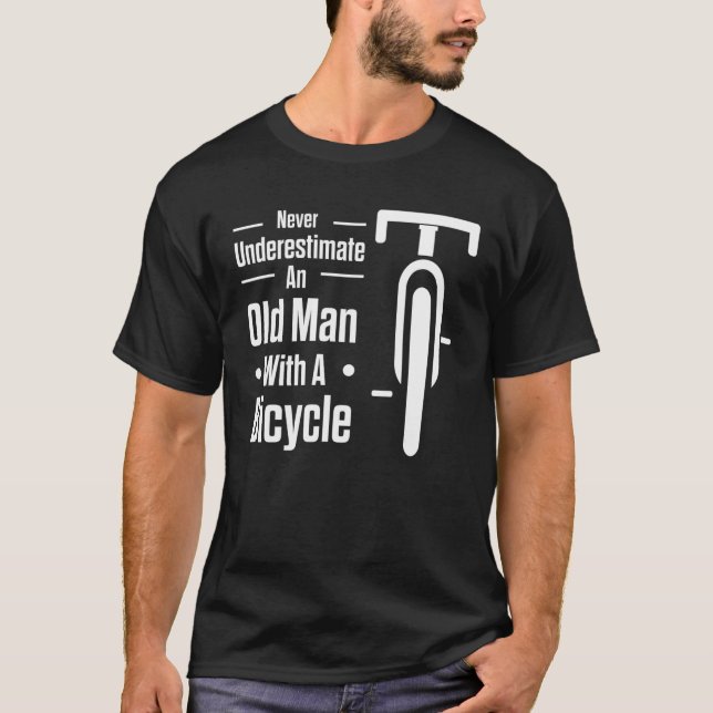 Never Underestimate An Old Man With A Bicycle Grap T-Shirt (Front)