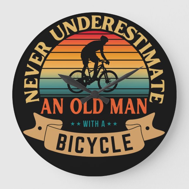 Never underestimate an old man with a bicycle large clock (Front)