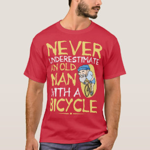 Never Underestimate An Old Man With A Bicycle T-Shirt