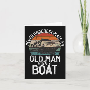 Never Underestimate An Old Man With A Boat Boating Card