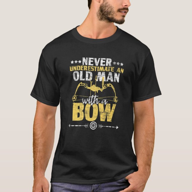 Never Underestimate An Old Man With A Bow  Archery T-Shirt (Front)