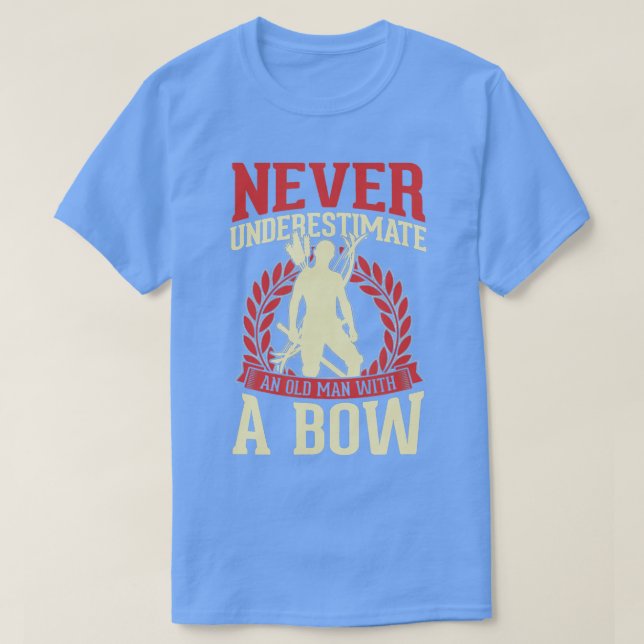 Never Underestimate An Old Man With A Bow Archery  T-Shirt (Design Front)