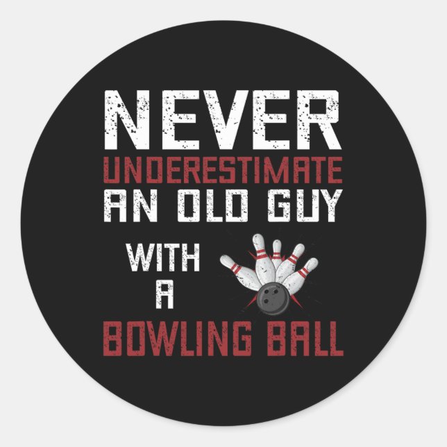 Never Underestimate An Old Man With A Bowling Ball Classic Round Sticker (Front)