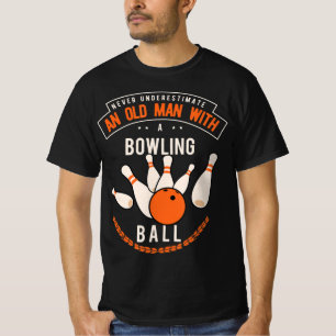 Never underestimate an old man with a bowling ball T-Shirt