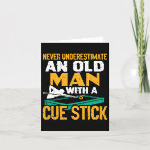Never Underestimate An Old Man With A Cue Stick Bi Card