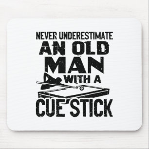 Never Underestimate An Old Man With A Cue Stick Bi Mouse Pad