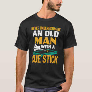 Never Underestimate An Old Man With A Cue Stick Bi T-Shirt