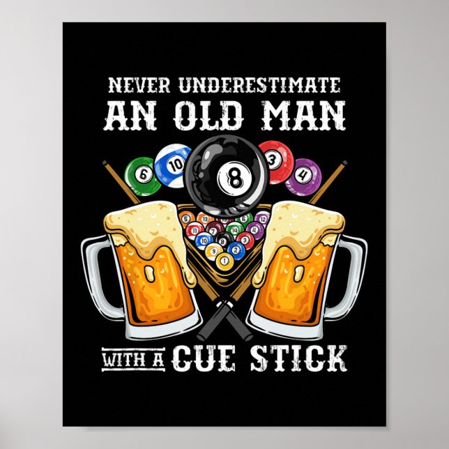 Never Underestimate An Old Man With A Cue Stick I  Poster (Front)