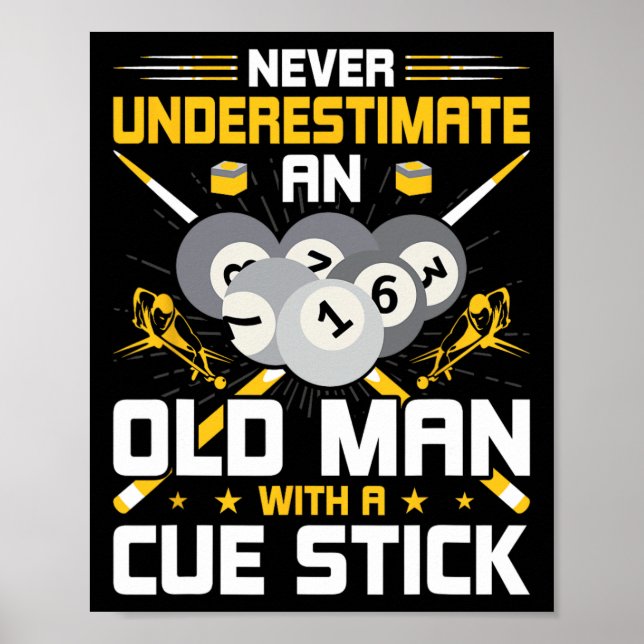 Never Underestimate An Old Man With A Cue Stick Po Poster (Front)