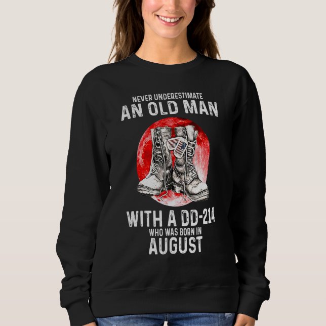 Never Underestimate An Old Man With A DD-214 Augus Sweatshirt (Front)