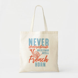 Never Underestimate An Old Man With A French Horn2 Tote Bag