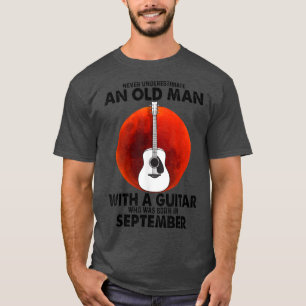 Never Underestimate An Old Man With A Guitar Septe T-Shirt