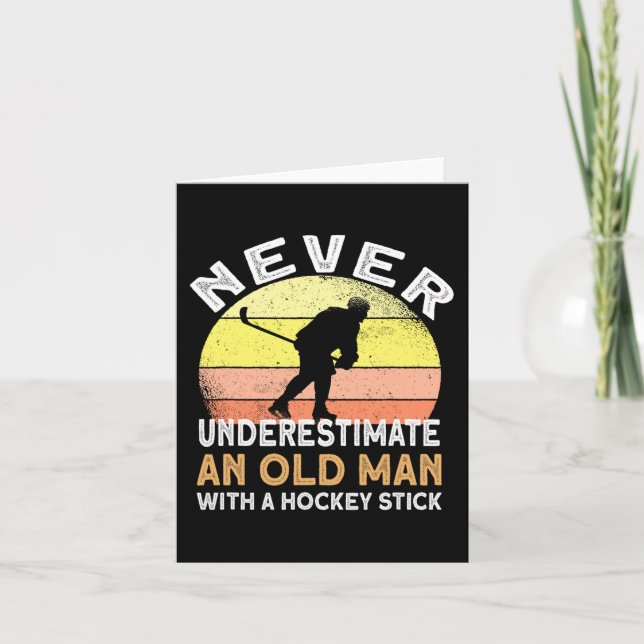 Never Underestimate An Old Man With A Hockey Stick Card (Front)
