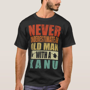 Never Underestimate An Old Man With A Kanu Father' T-Shirt