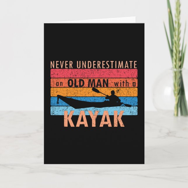 Never underestimate an old man with a Kayak Card (Front)