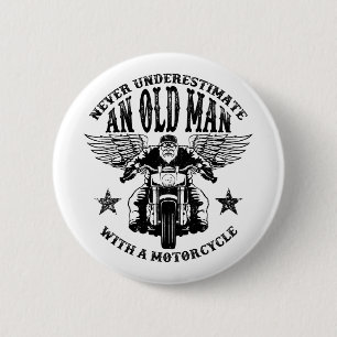 Never Underestimate An Old Man With A Motorcycle 6 Cm Round Badge