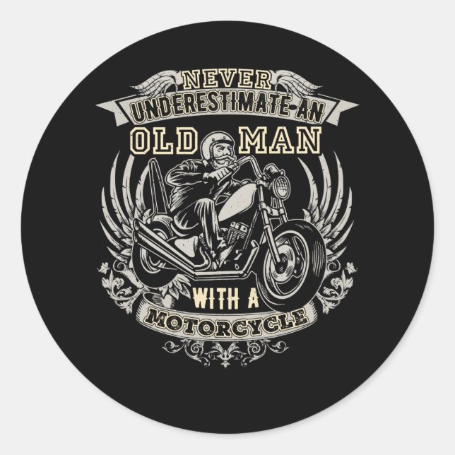 Never Underestimate An Old Man With A Motorcycle Classic Round Sticker (Front)
