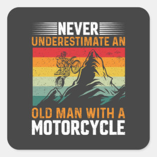 Never Underestimate An Old Man With A Motorcycle Square Sticker