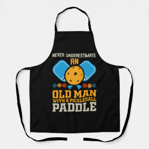 Never Underestimate An Old Man With a Pickleball Apron