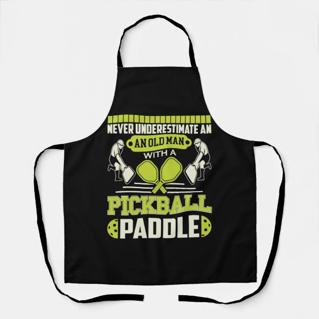 Never Underestimate an Old Man with a Pickleball   Apron (Front)