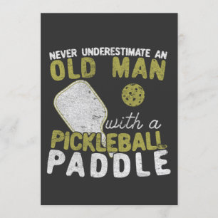 Never Underestimate An Old Man with a Pickleball Invitation