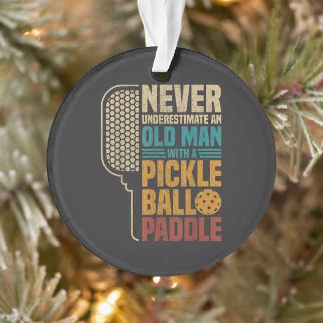  Never Underestimate an Old Man with A Pickleball  Ornament (Tree)