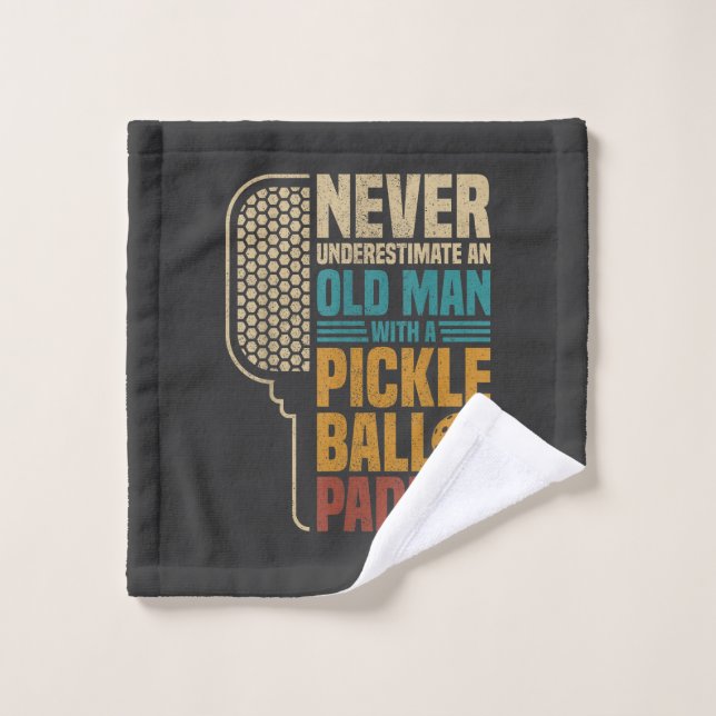 Never Underestimate an Old Man with A Pickleball  Wash Cloth (Wash Cloth)