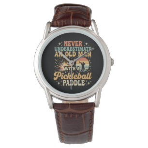 Never-Underestimate An Old Man With A Pickleball Watch