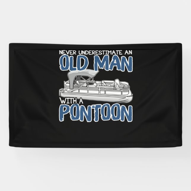 Never Underestimate An Old Man With A Pontoon Banner (Horizontal)