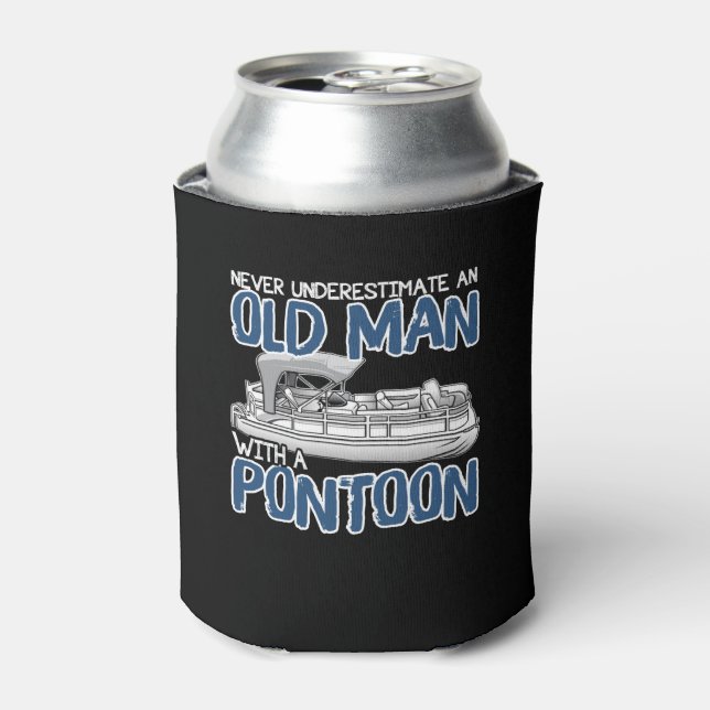 Never Underestimate An Old Man With A Pontoon Can Cooler (Can Front)