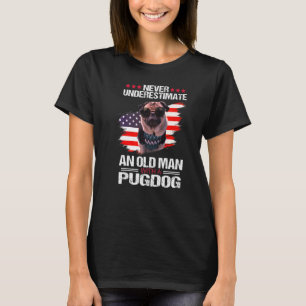 Never Underestimate An Old Man With A Pug T-Shirt