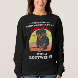 Never Underestimate An Old Man With A Rottweiler 2 Sweatshirt