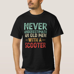 Never Underestimate An Old Man With A Scooter Gift T-Shirt