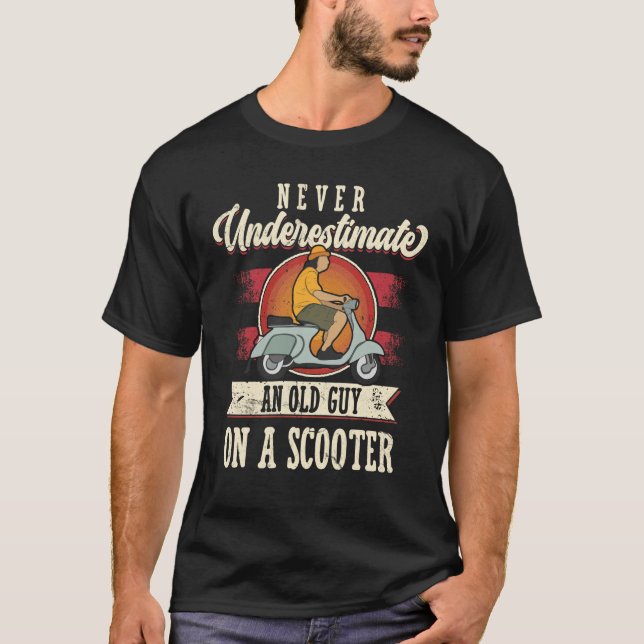 Never Underestimate An Old Man With A Scooter Pro  T-Shirt (Front)
