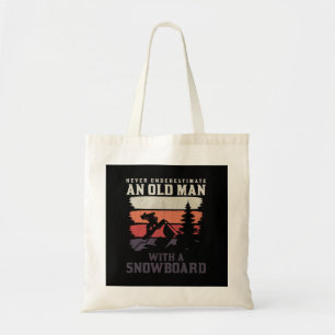 never underestimate an old man with a snowboard tote bag