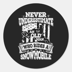 Never Underestimate An Old Man With A Snowmobile Classic Round Sticker