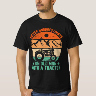 never underestimate an old man with a tractor T-Sh T-Shirt