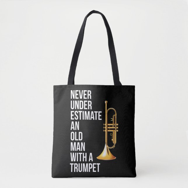 Never Underestimate An Old Man With A Trumpet Prem Tote Bag (Front)