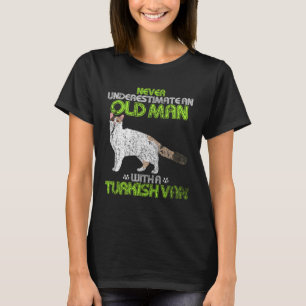 Never Underestimate An Old Man With A Turkish Van T-Shirt