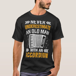 Never Underestimate an Old Man with an Accordion M T-Shirt