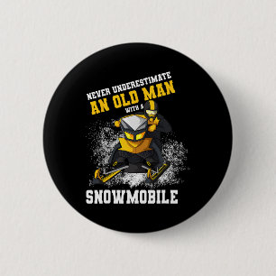 Never Underestimate An Old Man With An Snowmobile  6 Cm Round Badge