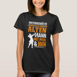 Never Underestimate An Old Man With Arrow And Bow T-Shirt