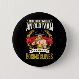 Never Underestimate An Old Man With Boxing Gloves 6 Cm Round Badge