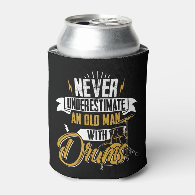Never Underestimate An Old Man With Drums For MenI Can Cooler (Can Front)