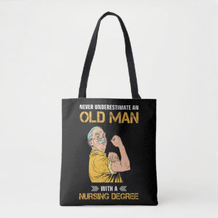 never underestimate an old man with nursing degree tote bag