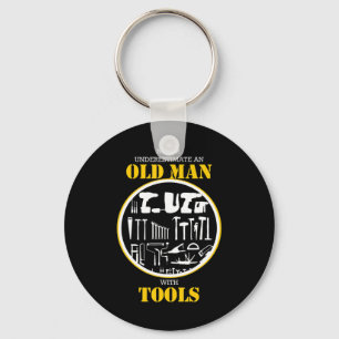 Never Underestimate An Old Man With Tools Handyman Key Ring