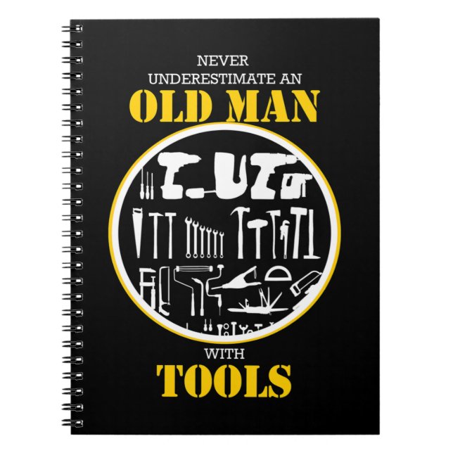 Never Underestimate An Old Man With Tools Handyman Notebook (Front)