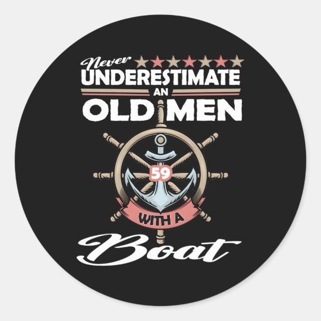 Never Underestimate An Old With A Boat 59 Classic Round Sticker (Front)