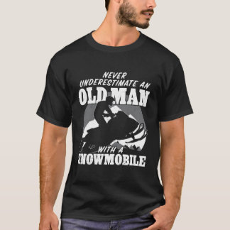 Never Underestimate An Old With A Snowmobile T-Shirt